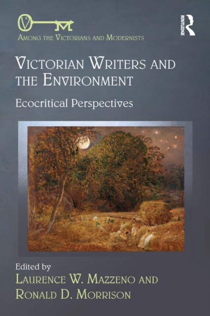 Victorian Writers and the Environment : Ecocritical Perspectives, PDF eBook