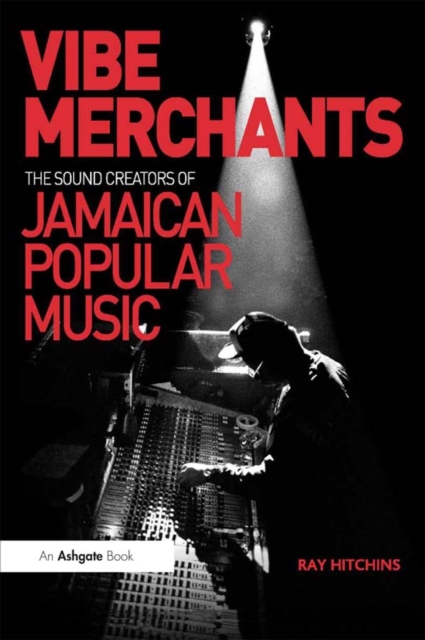 Vibe Merchants: The Sound Creators of Jamaican Popular Music, PDF eBook