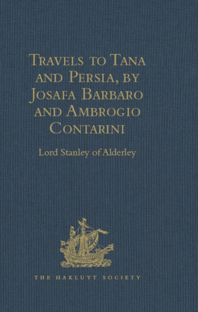 Travels to Tana and Persia, by Josafa Barbaro and Ambrogio Contarini, PDF eBook