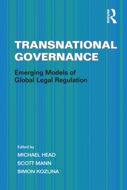 Transnational Governance : Emerging Models of Global Legal Regulation, PDF eBook