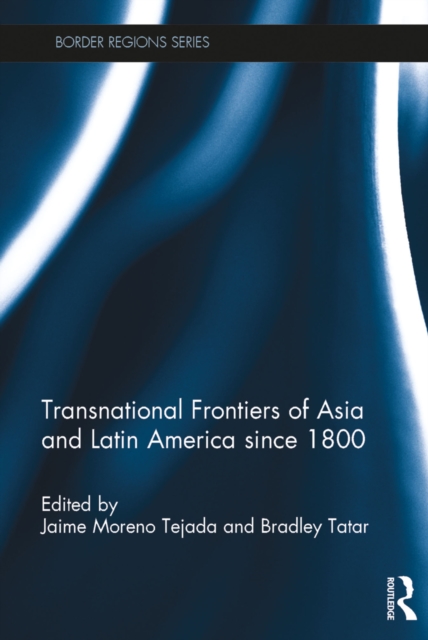 Transnational Frontiers of Asia and Latin America since 1800, EPUB eBook