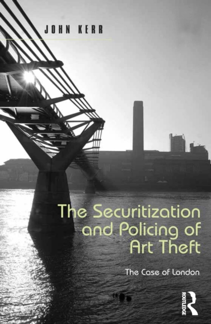 The Securitization and Policing of Art Theft : The Case of London, EPUB eBook