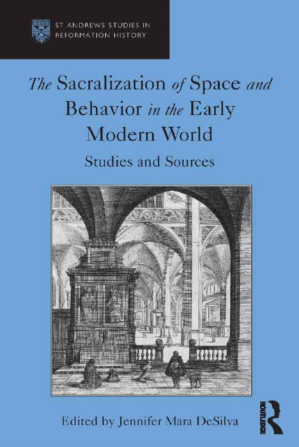 The Sacralization of Space and Behavior in the Early Modern World : Studies and Sources, EPUB eBook