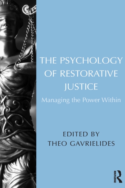 The Psychology of Restorative Justice : Managing the Power Within, PDF eBook