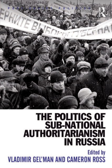 The Politics of Sub-National Authoritarianism in Russia, PDF eBook