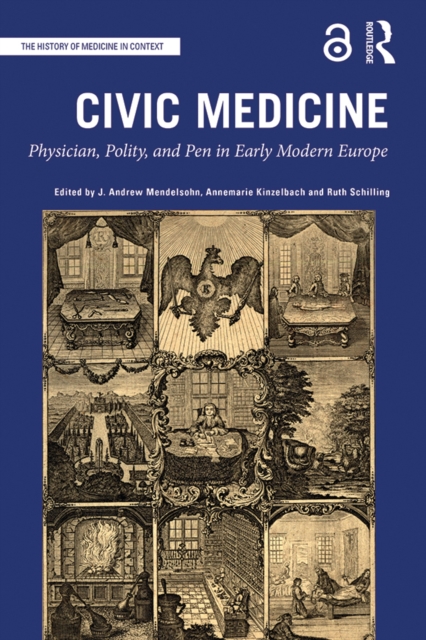 Civic Medicine : Physician, Polity, and Pen in Early Modern Europe, EPUB eBook