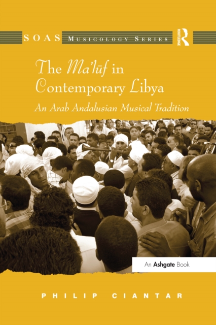 The Ma'luf in Contemporary Libya : An Arab Andalusian Musical Tradition, EPUB eBook