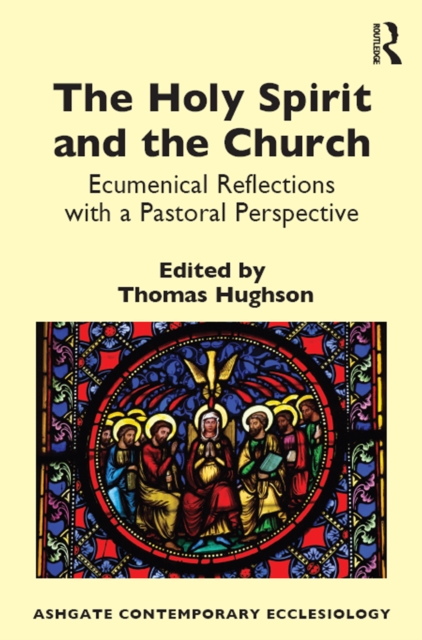 The Holy Spirit and the Church : Ecumenical Reflections with a Pastoral Perspective, EPUB eBook