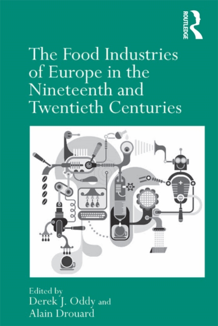The Food Industries of Europe in the Nineteenth and Twentieth Centuries, EPUB eBook