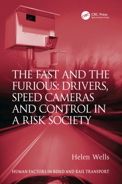 The Fast and The Furious: Drivers, Speed Cameras and Control in a Risk Society, PDF eBook