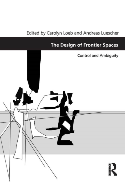 The Design of Frontier Spaces : Control and Ambiguity, EPUB eBook