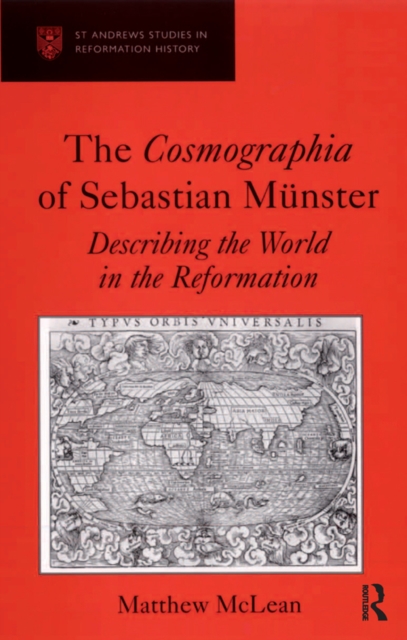The Cosmographia of Sebastian Munster : Describing the World in the Reformation, EPUB eBook