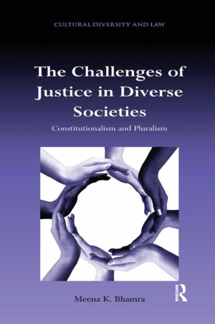 The Challenges of Justice in Diverse Societies : Constitutionalism and Pluralism, PDF eBook