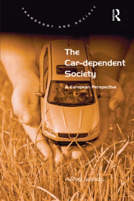 The Car-dependent Society : A European Perspective, EPUB eBook