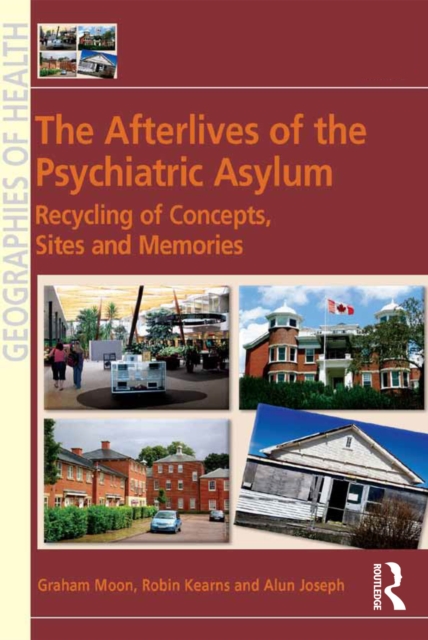 The Afterlives of the Psychiatric Asylum : Recycling Concepts, Sites and Memories, EPUB eBook