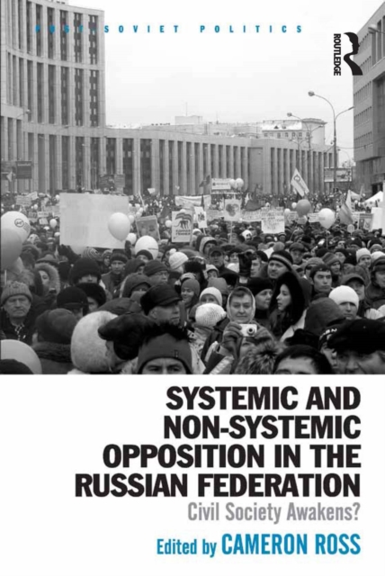 Systemic and Non-Systemic Opposition in the Russian Federation : Civil Society Awakens?, EPUB eBook