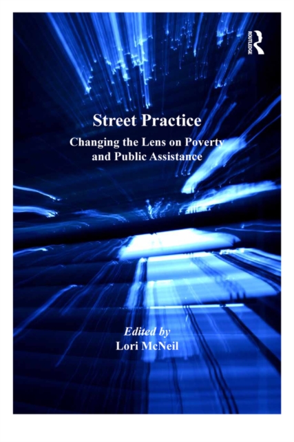 Street Practice : Changing the Lens on Poverty and Public Assistance, EPUB eBook