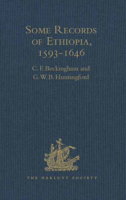 Some Records of Ethiopia, 1593-1646 : Being Extracts from The History of High Ethiopia or Abassia by Manoel de Almeida Together with Bahrey's History of the Galla, EPUB eBook