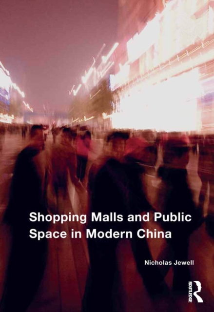 Shopping Malls and Public Space in Modern China, EPUB eBook