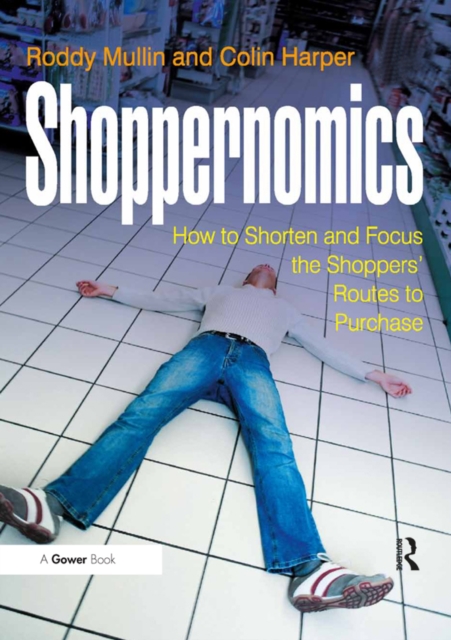 Shoppernomics : How to Shorten and Focus the Shoppers' Routes to Purchase, EPUB eBook