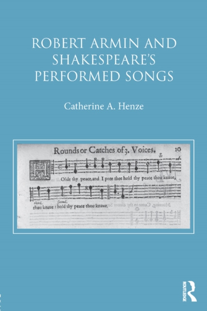 Robert Armin and Shakespeare's Performed Songs, PDF eBook