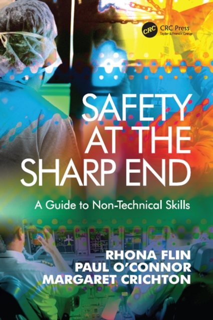 Safety at the Sharp End : A Guide to Non-Technical Skills, PDF eBook