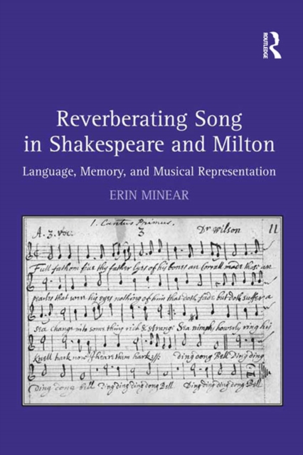 Reverberating Song in Shakespeare and Milton : Language, Memory, and Musical Representation, EPUB eBook