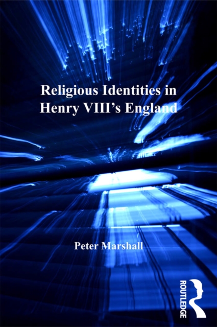 Religious Identities in Henry VIII's England, EPUB eBook