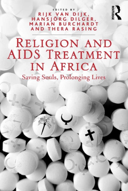 Religion and AIDS Treatment in Africa : Saving Souls, Prolonging Lives, EPUB eBook