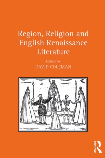 Region, Religion and English Renaissance Literature, PDF eBook