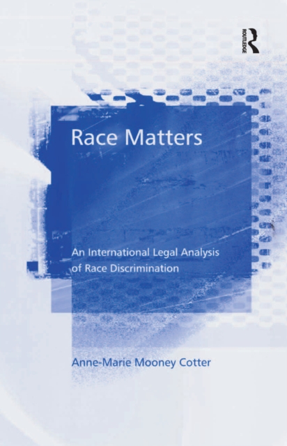 Race Matters : An International Legal Analysis of Race Discrimination, EPUB eBook