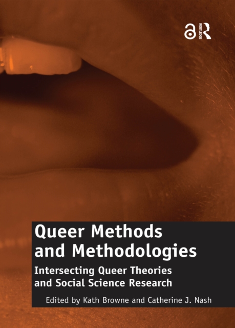 Queer Methods and Methodologies : Intersecting Queer Theories and Social Science Research, PDF eBook