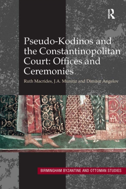 Pseudo-Kodinos and the Constantinopolitan Court: Offices and Ceremonies, PDF eBook