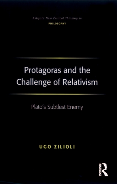 Protagoras and the Challenge of Relativism : Plato's Subtlest Enemy, EPUB eBook