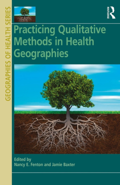 Practicing Qualitative Methods in Health Geographies, EPUB eBook