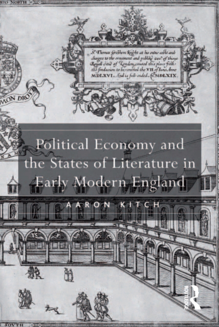 Political Economy and the States of Literature in Early Modern England, PDF eBook