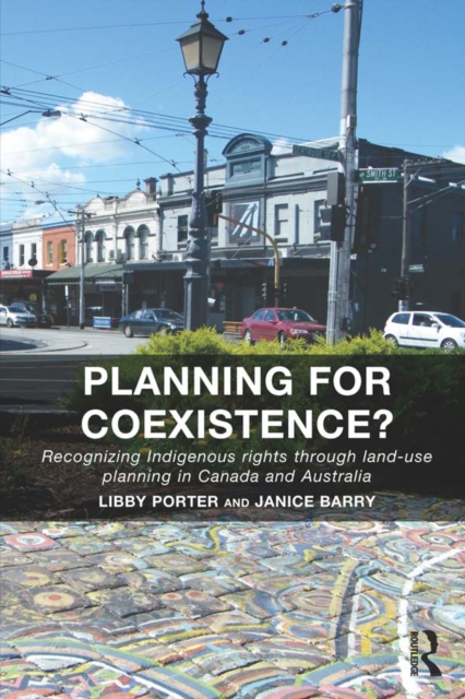 Planning for Coexistence? : Recognizing Indigenous rights through land-use planning in Canada and Australia, EPUB eBook
