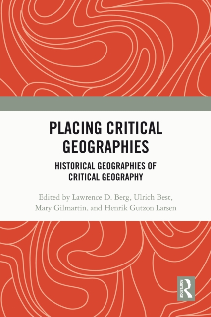 Placing Critical Geography : Historical Geographies of Critical Geography, PDF eBook