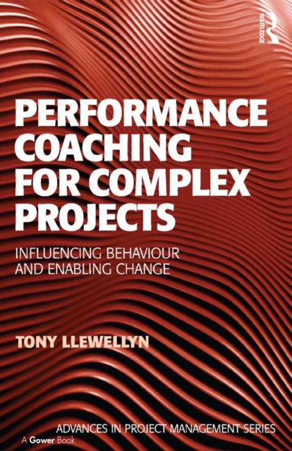 Performance Coaching for Complex Projects : Influencing Behaviour and Enabling Change, EPUB eBook