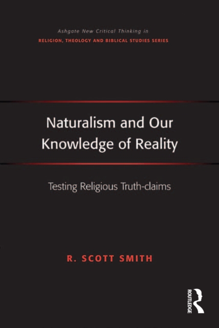 Naturalism and Our Knowledge of Reality : Testing Religious Truth-claims, PDF eBook