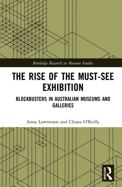 The Rise of the Must-See Exhibition : Blockbusters in Australian Museums and Galleries, EPUB eBook