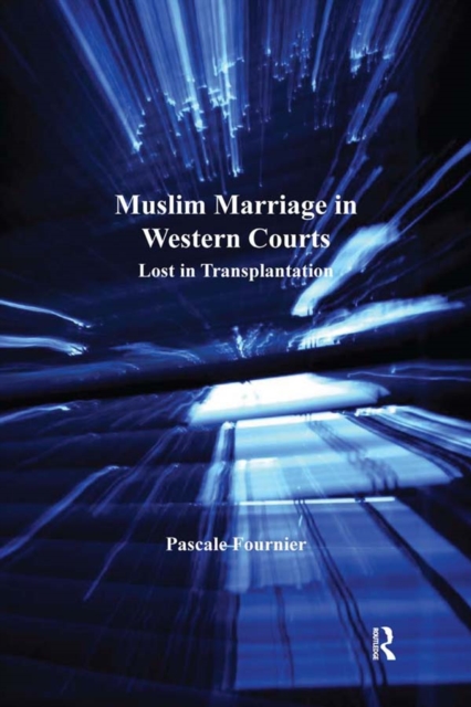 Muslim Marriage in Western Courts : Lost in Transplantation, PDF eBook