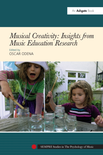 Musical Creativity: Insights from Music Education Research, PDF eBook