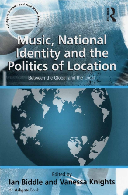 Music, National Identity and the Politics of Location : Between the Global and the Local, EPUB eBook