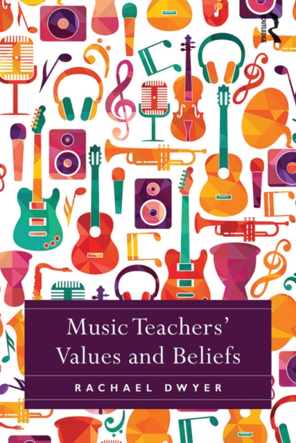 Music Teachers' Values and Beliefs, EPUB eBook