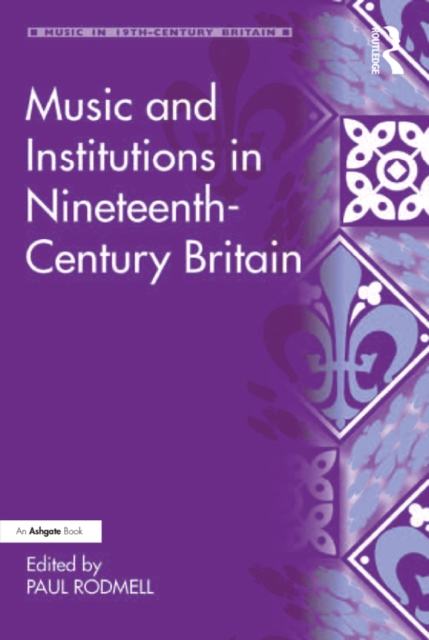 Music and Institutions in Nineteenth-Century Britain, PDF eBook