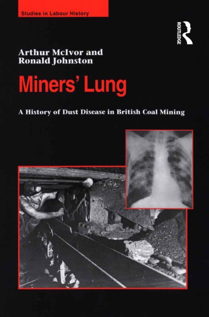 Miners' Lung : A History of Dust Disease in British Coal Mining, EPUB eBook