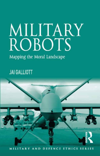 Military Robots : Mapping the Moral Landscape, PDF eBook