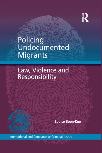 Policing Undocumented Migrants : Law, Violence and Responsibility, PDF eBook