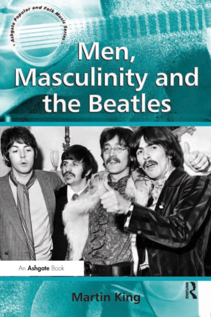 Men, Masculinity and the Beatles, PDF eBook